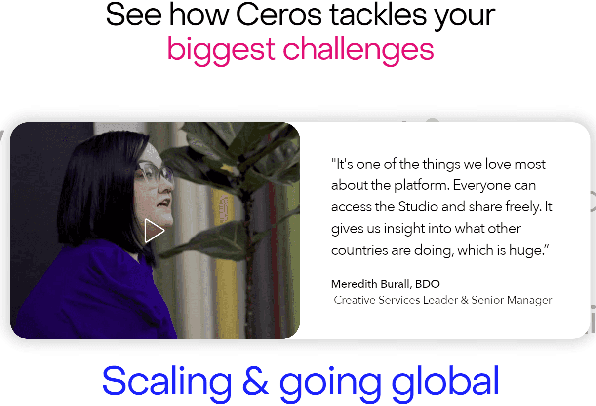 Ceros client testimonial card under the heading "See how Ceros tackles your biggest challenges": a video thumbnail beside a quote from Meredith Burall of BDO about sharing in Ceros Studio.